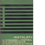 Instalatii de comanda si control ale centralelor si statiilor electrice