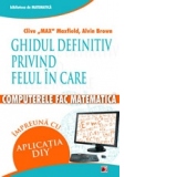 Ghidul definitiv privind felul in care computerele fac matematica