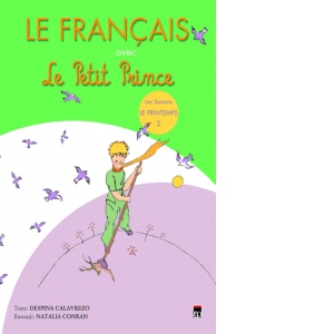 Le Francais avec Le Petit Prince - vol. 2 (Printemps)