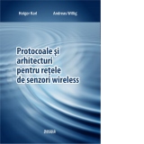 Protocoale si arhitecturi pentru retele de senzori wireless