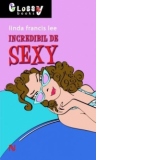 Incredibil de sexy