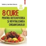 8 cure pentru detoxifierea si revitalizarea organismului