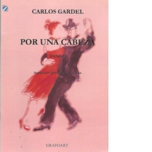 C. Gardel - Por una cabeza. Tango. Aranjament pentru vioara si pian (include CD)