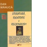 Literatura, identitate si regionalism