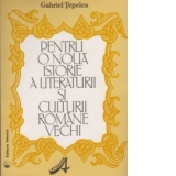 Pentru o noua istorie a literaturii si culturii romane vechi