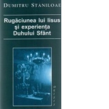 Rugaciunea lui Iisus si experienta Duhului Sfant (editia a II-a)