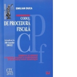 Codul de procedura fiscala. Actualizat la 10 iunie 2012 - Comentat si adnotat cu legislatie secundara si complementara, jurisprudenta si norme metodologice