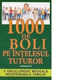 1000 de boli pe intelesul tuturor - Volumul 2 M-Z. O enciclopedie medicala indispensabila familiei