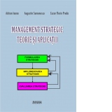 Management strategic. Teorie si aplicatii