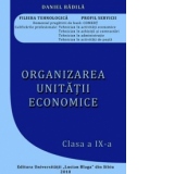 Organizarea unitatii economice - Clasa a IX-a. Filiera tehnologica, profil servicii