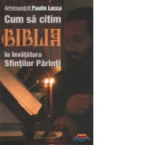 Cum sa citim Biblia in invatatura Sfintilor Parinti