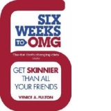 Six Weeks to OMG