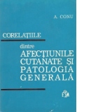 Corelatiile dintre afectiunile cutanate si patologia generala