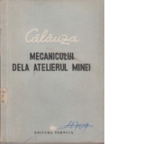 Calauza mecanicului de la atelierul minei