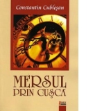 Mersul prin cusca (schite, povestiri, nuvele)