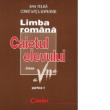 Limba romana. Caietul elevului clasa a VII-a, partea I: Fonetica, vocabular, morfologie, sintaxa, comunicare