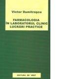 Farmacologia in laboratorul clinic. Lucrari practice