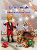 Cufarul magic. Jocuri pentru copii isteti (cod 957)