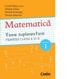 Matematica. Teme suplimentare pentru clasa a V-a, semestrul 1