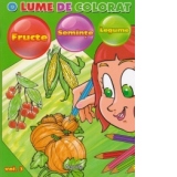 O lume de colorat vol. 3. Fructe, seminte, legume