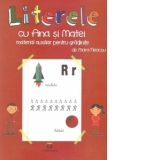 Literele cu Ana si Matei - Material auxiliar pentru gradinite