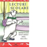 Lecturi scolare - Antologie de texte literare auxiliare pentru clasa a III-a