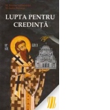Lupta pentru credinta si alte scrieri ale Sfantului Nicolae Velimirovici si ale Sfantului Iustin Popovici