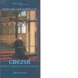 Crezul - Meditatii la Simbolul de Credinta Apostolic