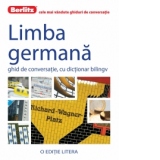 Limba Germana. Ghid de conversatie, cu dictionar bilingv