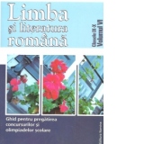 Ghid pentru pregatirea concursurilor si olimpiadelor scolare, clasele IX-X (Volumul VI). Limba si literatura Romana