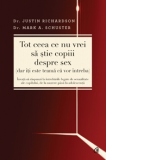 Tot ceea ce nu vrei sa stie copiii despre sex (dar iti este teama ca vor intreba). Invata sa raspunzi la intrebarile copilului legate de sexualitate, de la nastere pana la adolescenta