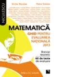 Matematica. Ghid pentru evaluarea nationala 2013