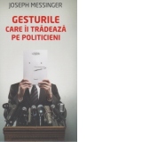 Gesturile care ii tradeaza pe politicieni