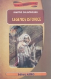 Legende istorice (Clasicii Literaturii Romane)