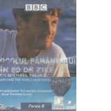 Ocolul Pamantului in 80 de zile / Around the world in 80 days, Partea B (Documentar BBC)