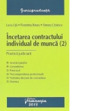 Incetarea contractului individual de munca (2). Practica judiciara