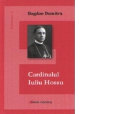 Cardinalul Iuliu Hossu