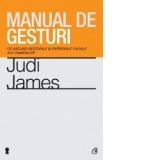 Manual de gesturi. Ce ascund gesturile si expresiile faciale ale oamenilor