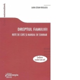 Dreptul familiei. Note de curs si manual de seminar