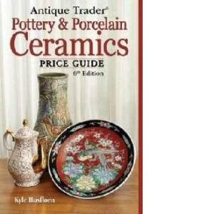 Antique Trader Pottery and Porcelain Ceramics price guide
