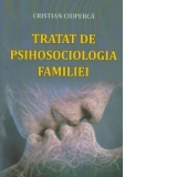 Tratat de psihosociologia familiei