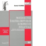 Proceduri civile in materia drepturilor de proprietate intelectuala - Tomul 23