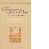 Despre lumina taborica - rugaciunea lui Iisus si curatia inimii