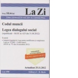 Codul muncii. Legea dialogului social-actualizat 25.11.2012 (cod 490)