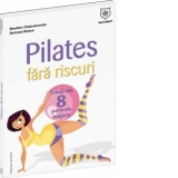 Pilates fara riscuri - Evitati cele 8 pericole majore