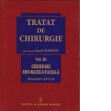 Tratat de Chirurgie. Vol. III Chirurgie Oro-Maxilo-Faciala