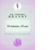 10 minute, 10 ani. Ghid complet pentru un aspect frumos si tanar