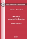 Probleme de combinatorica elementara. Numarare, grafuri, jocuri