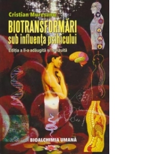 Vezi detalii pentru Biotransformari sub influenta psihicului ( Editia a II-a, adaugita si revizuita). BIOALCHIMIA UMANA