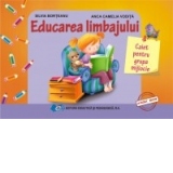 Educarea limbajului. Caiet pentru grupa mijlocie